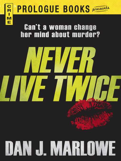 Title details for Never Live Twice by Dan J Marlowe - Available